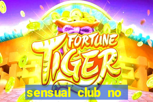 sensual club no esporte interativo